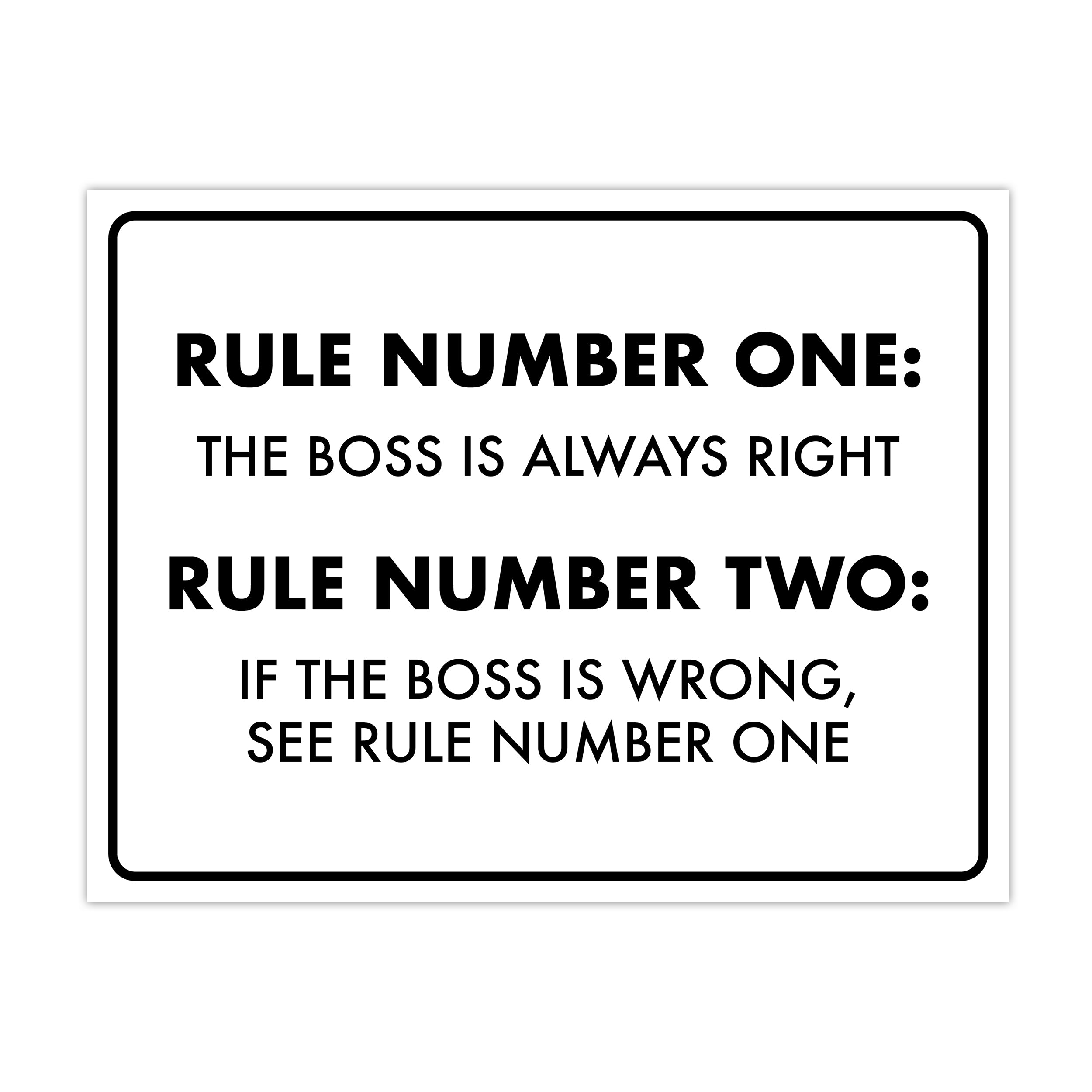 Rule #1 The Boss is Always Right - 8.5 x 11 Funny Laminated Sign