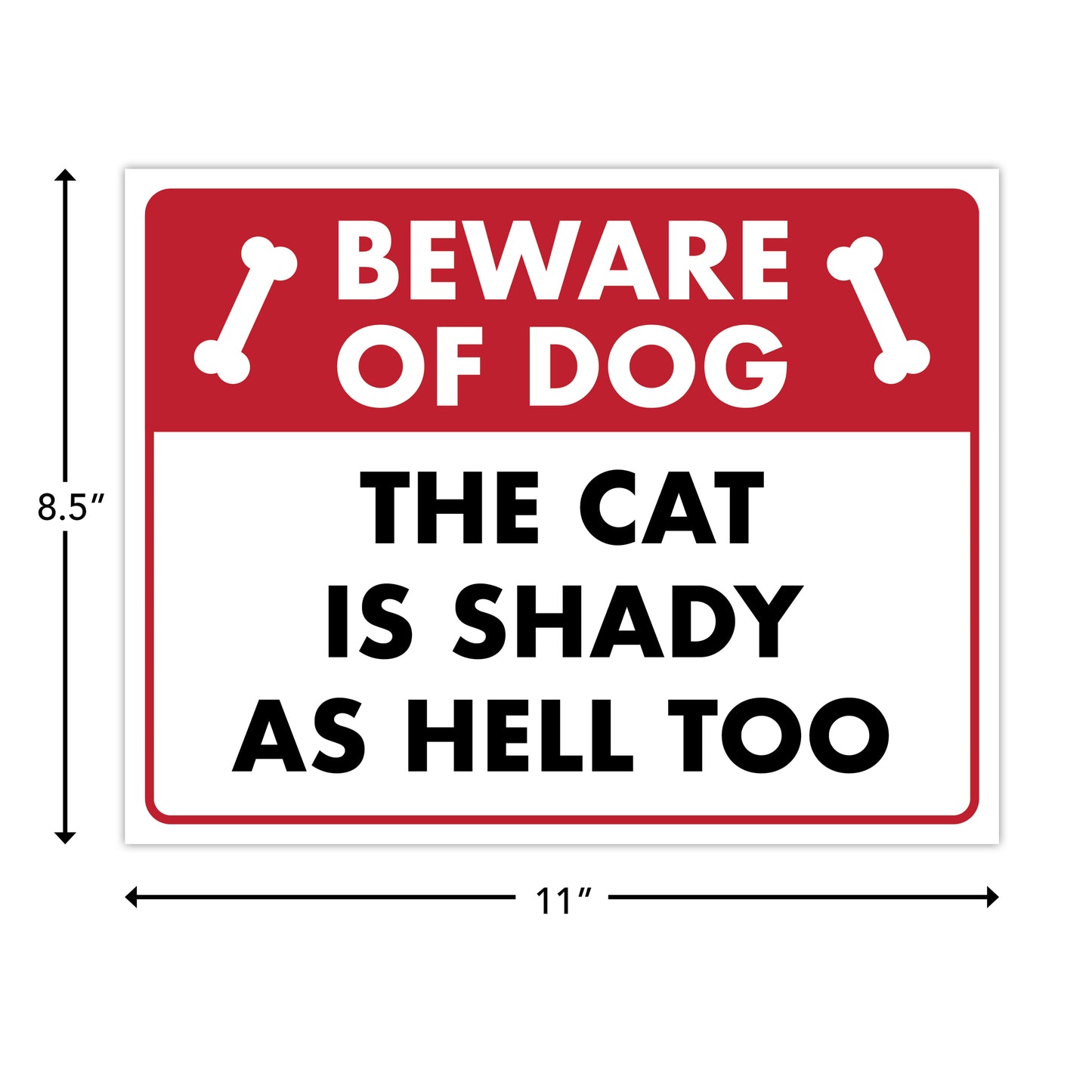 Beware of Dog - The Cat is Shady as Hell Too - 8.5" x 11" Funny Laminated Sign
