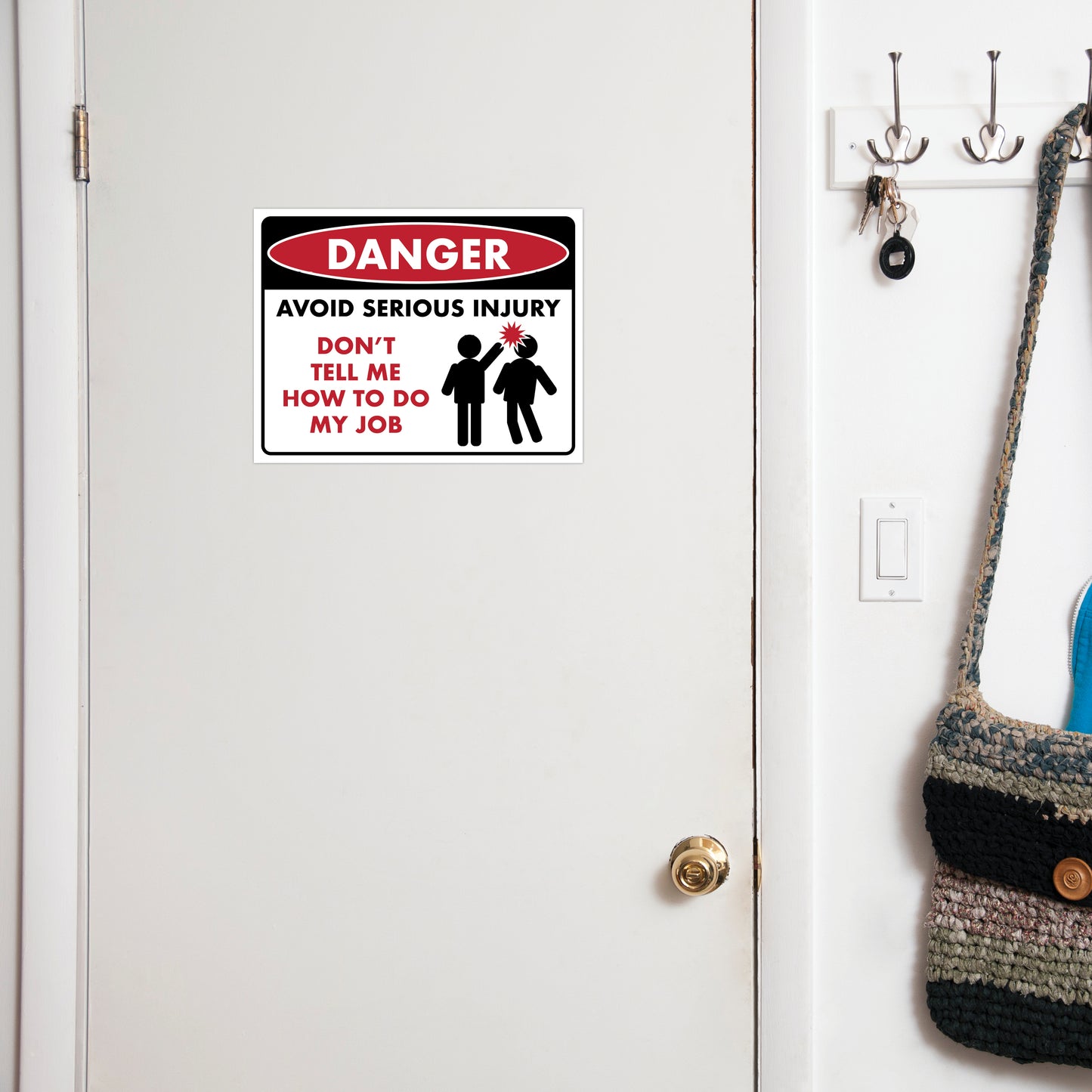 Danger - Avoid Serious Injury, Don't Tell Me How to Do My Job - 8.5" x 11" Funny Laminated Sign