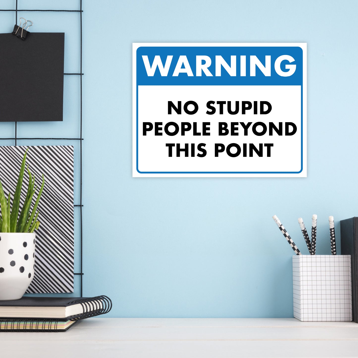 Warning - No Stupid People Beyond This Point - 8.5" x 11" Funny Laminated Sign