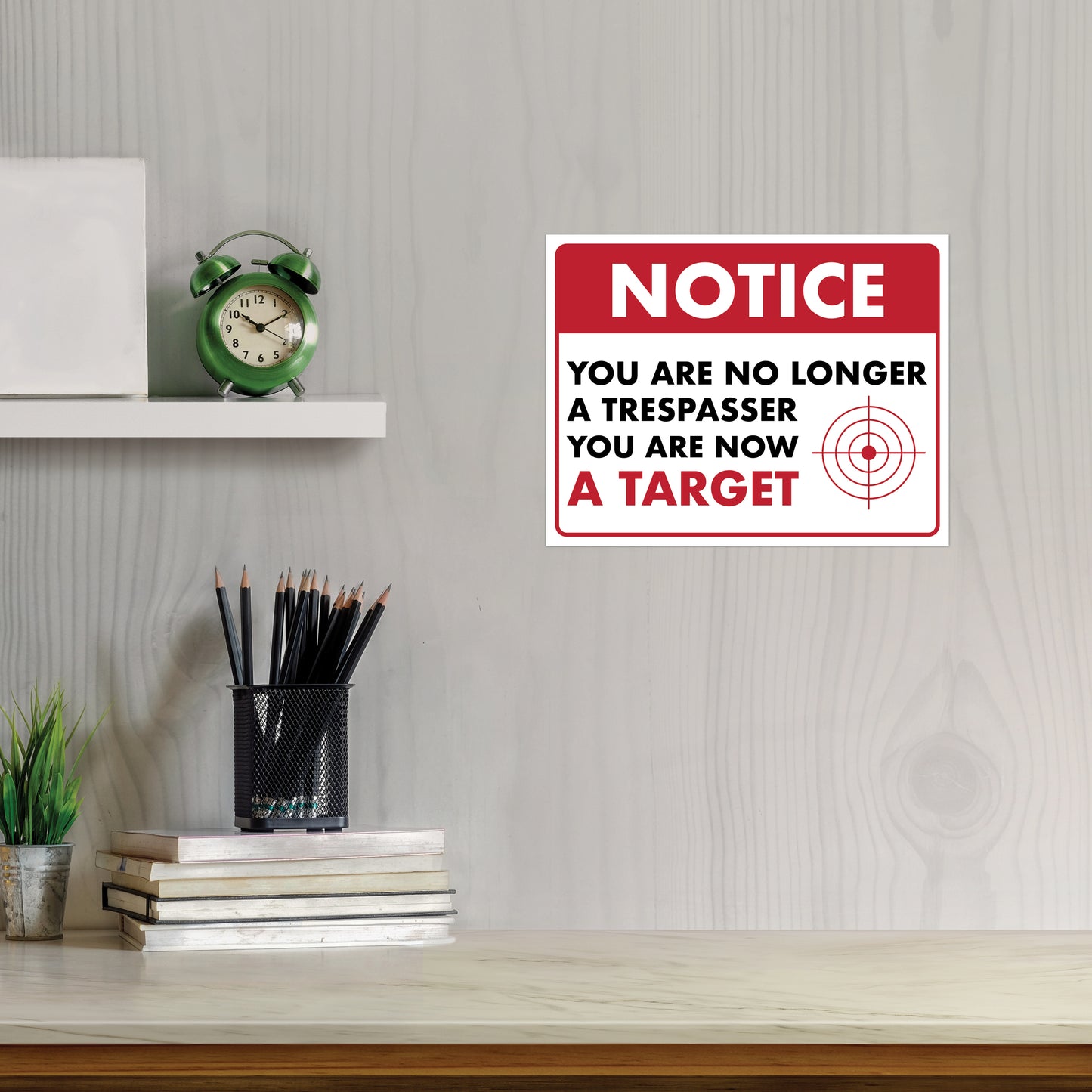 Notice - You are No Longer a Trespasser You are Now a Target - 8.5" x 11" Funny Laminated Sign