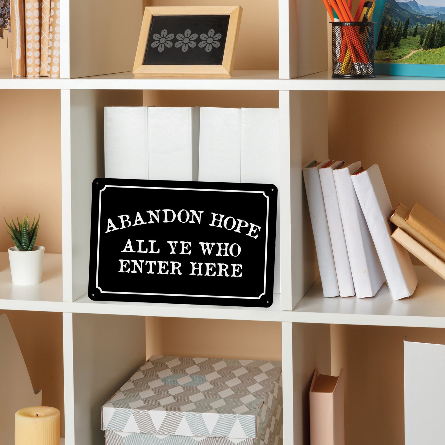 Abandon Hope All Ye Who Enter Here - 8" x 12" Funny Metal Sign