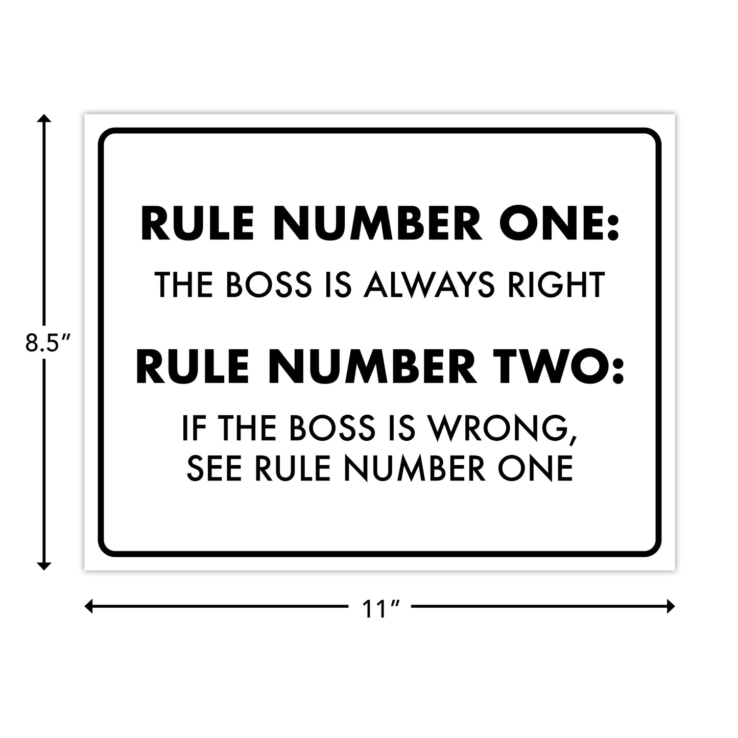 Rule #1 The Boss is Always Right - 8.5" x 11" Funny Laminated Sign