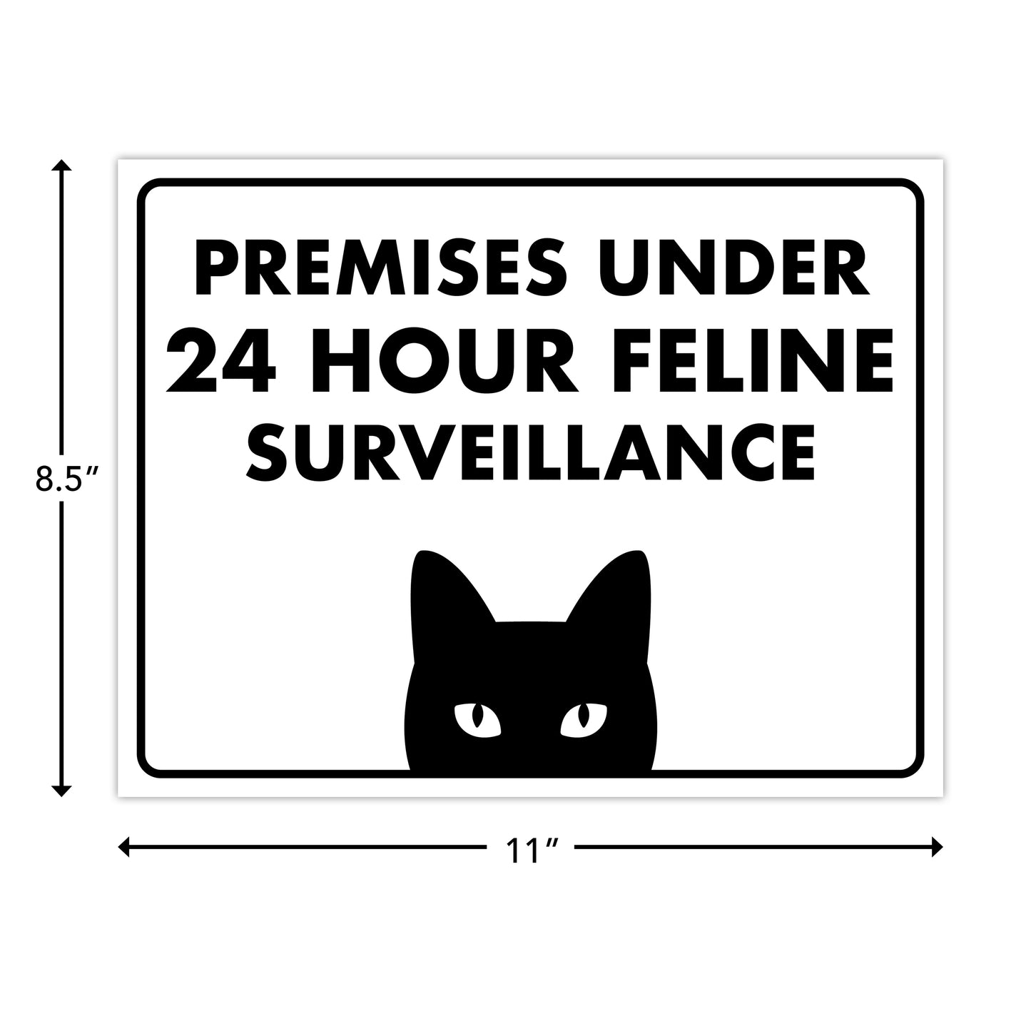 Premises Under 24 Hour Feline Surveillance - 8.5" x 11" Funny Laminated Sign