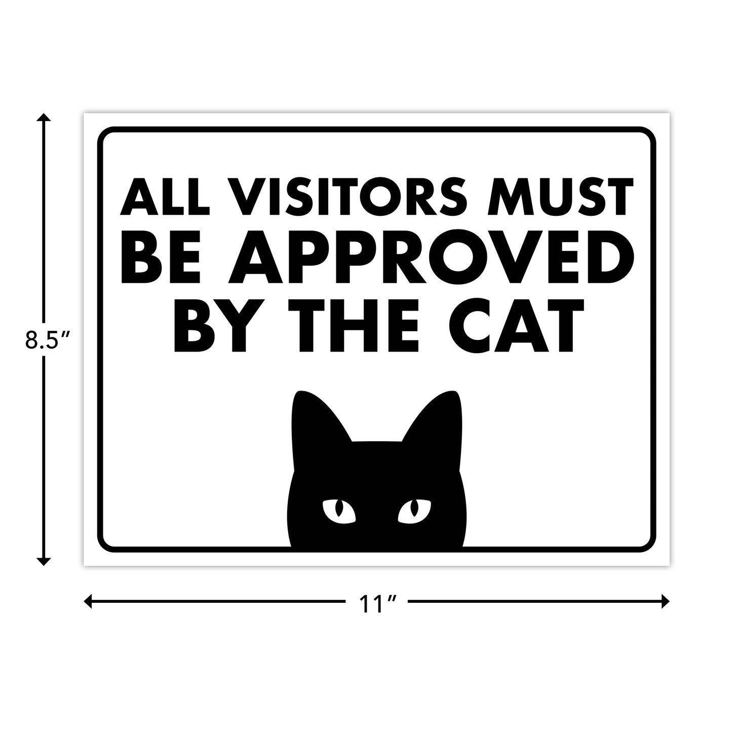 Visitors Must be Approved by the Cat - 8.5" x 11" Funny Laminated Sign