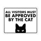 Visitors Must be Approved by the Cat - 8.5" x 11" Funny Laminated Sign