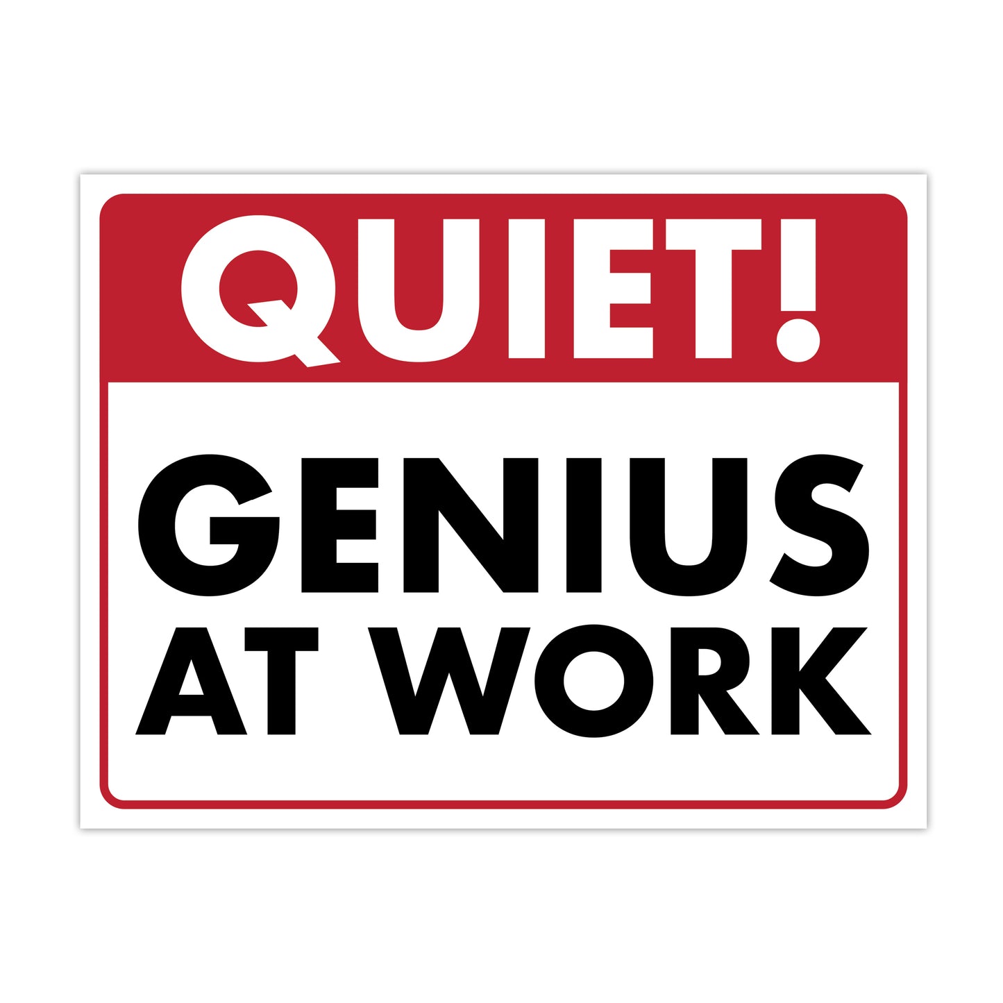 Quiet! Genius at Work - 8.5" x 11" Funny Laminated Sign