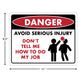 Danger - Avoid Serious Injury, Don't Tell Me How to Do My Job - 8.5" x 11" Funny Laminated Sign