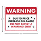 Warning - Due to Price Increase on Ammo - 8.5" x 11" Funny Laminated Sign