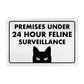 Premises Under 24 Hour Feline Surveillance - 8" x 12" Funny Metal Sign