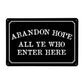 Abandon Hope All Ye Who Enter Here - 8" x 12" Funny Metal Sign