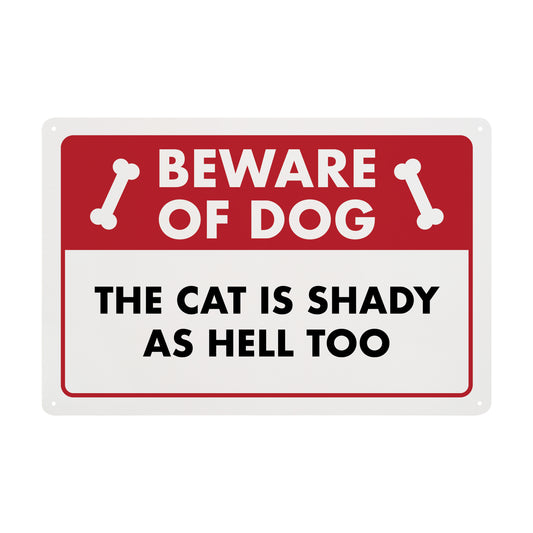 Beware of Dog - The Cat is Shady as Hell Too - 8" x 12" Funny Plastic (PVC) Sign (With Pre-Drilled Holes for Easy Mounting)