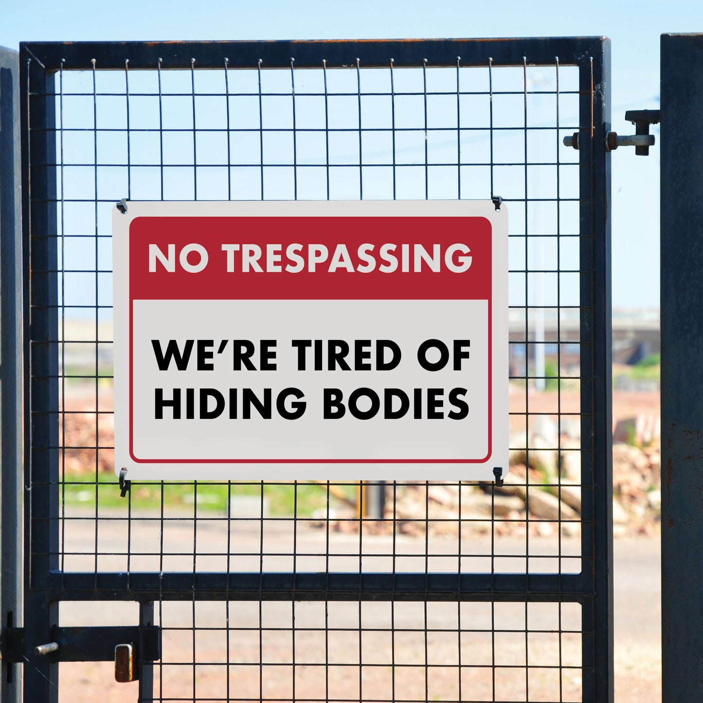 No Trespassing - We're Tired of Hiding Bodies - 8" x 12" Funny Plastic (PVC) Sign (With Pre-Drilled Holes for Easy Mounting)