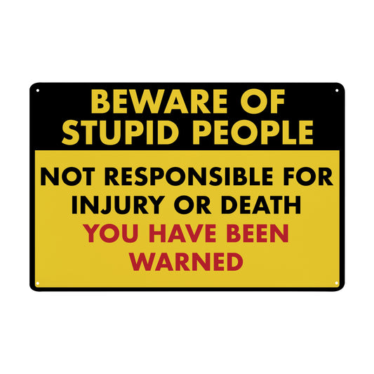 Beware of Stupid People - 8" x 12" Funny Plastic (PVC) Sign (With Pre-Drilled Holes for Easy Mounting)