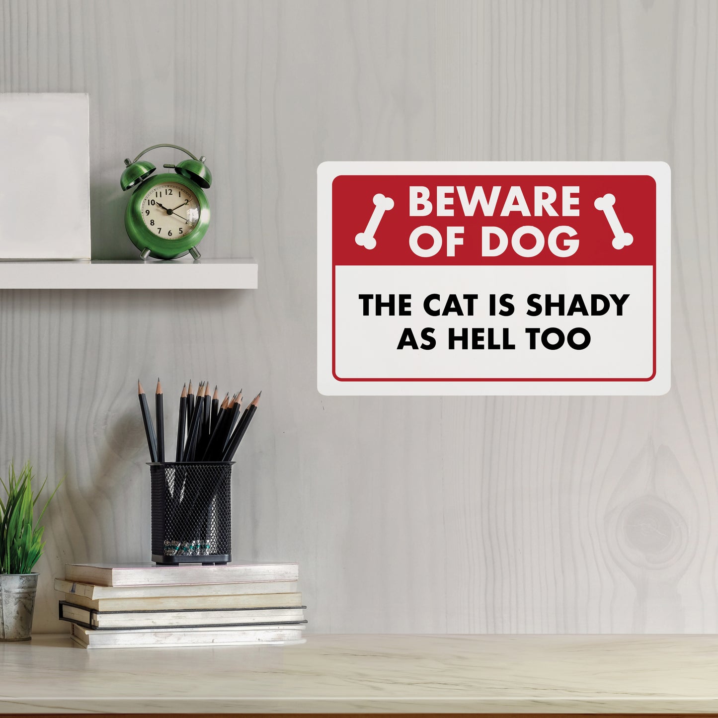 Beware of Dog - The Cat is Shady as Hell Too - 8" x 12" Funny Plastic (PVC) Sign