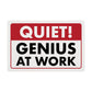 Quiet! Genius at Work - 8" x 12" Funny Plastic (PVC) Sign